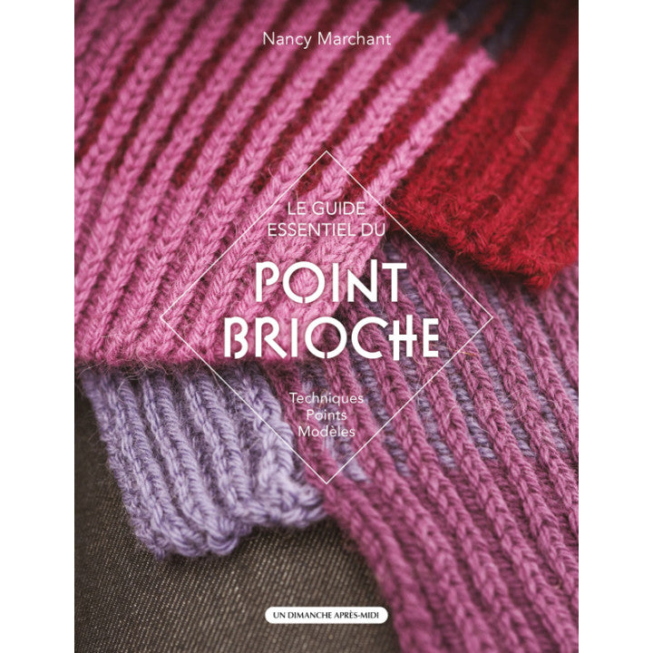 LE GUIDE ESSENTIEL DU POINT BRIOCHE - TECHNIQUES POINTS MODELES