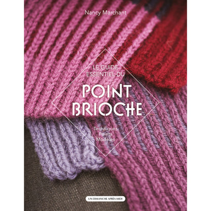 LE GUIDE ESSENTIEL DU POINT BRIOCHE - TECHNIQUES POINTS MODELES